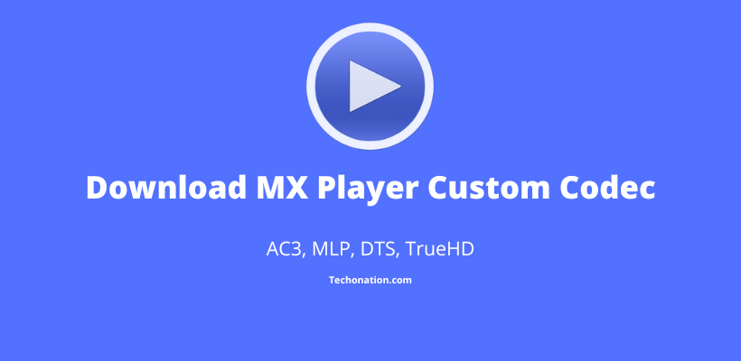 Download MX Player Custom Codec  AC3  MLP  DTS  TrueHD  - 71